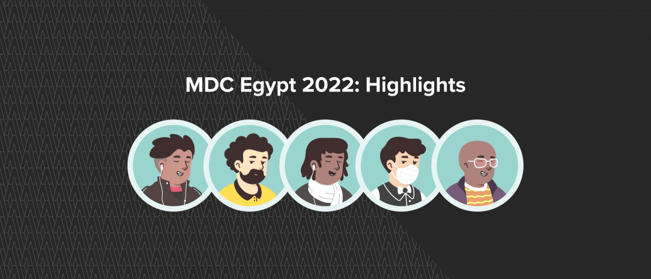 Post Profile Private: MDC Egypt 2022: Connecting collaborators and igniting the power of mentorship image of MDC Egypt Blogpost Header X